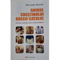 Ghidul crestinului greco-catolic