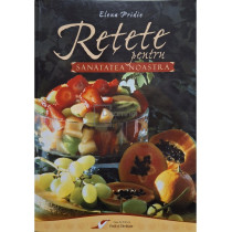 Retete pentru sanatatea noastra - Editia a III-a