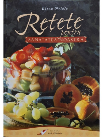 Retete pentru sanatatea noastra - Editia a III-a
