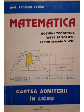 Matematica notiuni teoretice, teste si solutii pentru clasele VIVIII