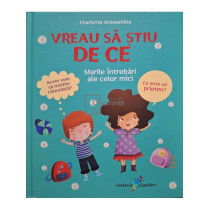 Vreau sa stiu de ce - Marile intrebari ale celor mici