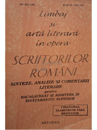 Gh. Bulgar - Limbaj si arta literara in opera scriitorilor romani - 1997 - Brosata