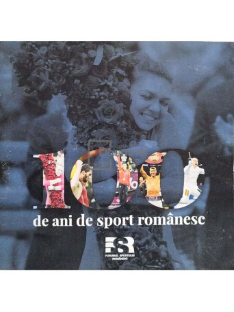 100 de ani de sport romanesc