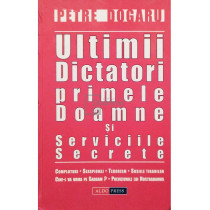 Ultimii Dictatori, primele Doamne si Serviciile Secrete (semnata)