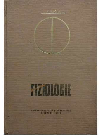 I. Baciu - Fiziologie - 1977 - Cartonata
