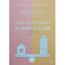 Cum sa te bucuri de viata si de job