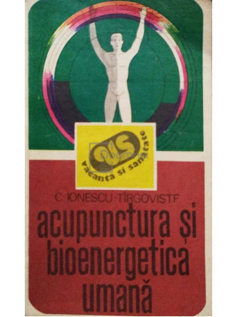 C. Ionescu - Acupunctura si bioenergetica umana - 1986 - Brosata