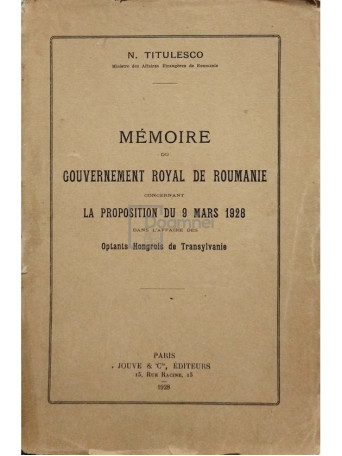 Memoire du Gouvernement Royal de Roumanie concernat la proposition du 9 mars 1928