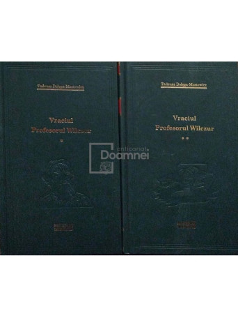 Tadeusz Dolega-Mostowicz - Vraciul, Profesorul Wilczur, 2 vol. - 2009 - Cartonata