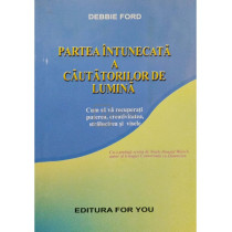 Partea intunecata a cautatorilor de lumina