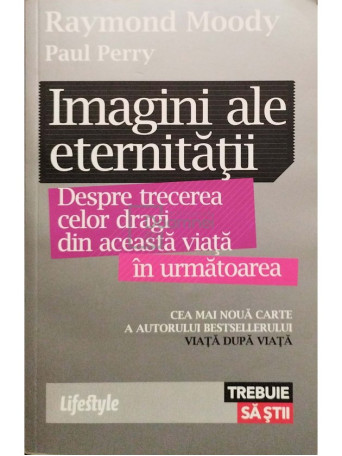 Raymond Moody - Imagini ale eternitatii - 2010 - Brosata