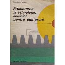 Proiectarea si tehnologia sculelor pentru danturare