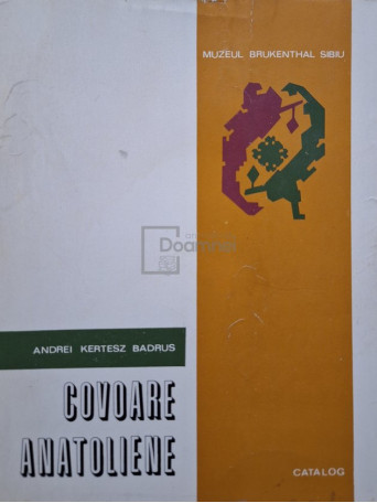 Andrei Kertesz Badrus - Covoare anatoliene - 1978 - Brosata