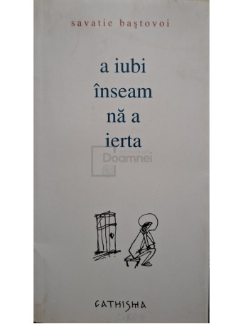 A iubi inseamna a ierta, editia a doua