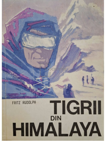 Fritz Rudolph - Tigrii din Himalaya - 1969 - Brosata