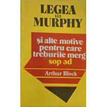 Legea lui Murphy si alte motive pentru care treburile merg pe dos