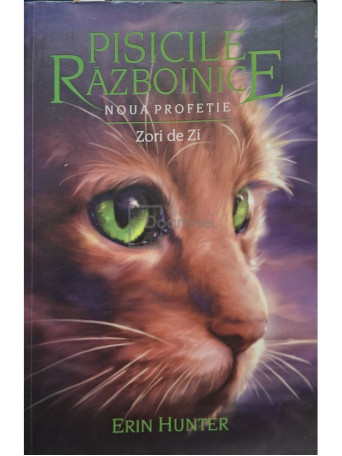 Erin Hunter - Pisicile razboinice - Noua profetie - Zori de zi - 2019 - Brosata