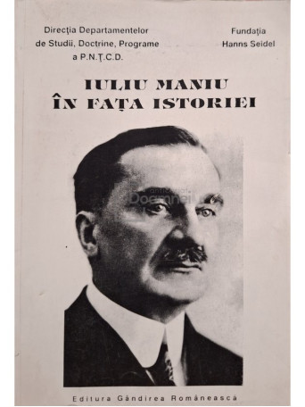 Iuliu Maniu in fata istoriei