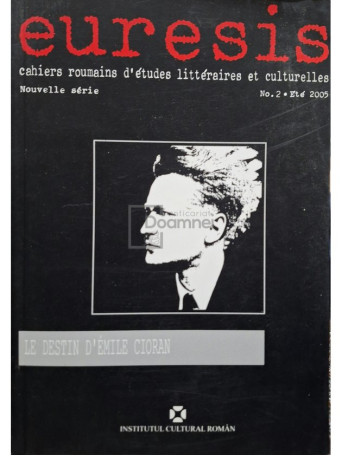 Adrian Marino - Euresis, nr. 2, ete 2005 - Le destin d'Emile Cioran - 2005 - Brosata