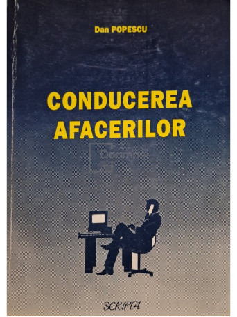 Dan Popescu - Conducerea afacerilor (semnata) - 1998 - Brosata