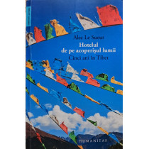 Hotelul de pe acoperisul lumii - Cinci ani in Tibet