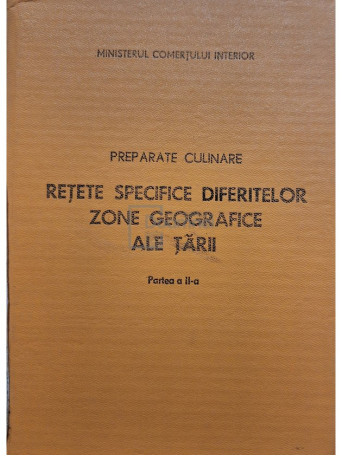 Preparate culinare - Retete specifice diferitelor zone geografice ale tarii, partea a II-a