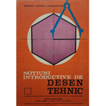 Notiuni introductive de desen tehnic - Manual experimental pentru clasele a VI-a, a VII-a si a VIII-a