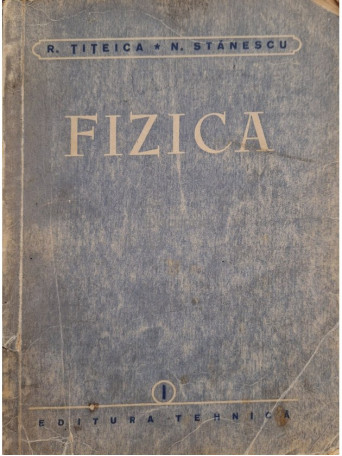 Fizica, vol. I