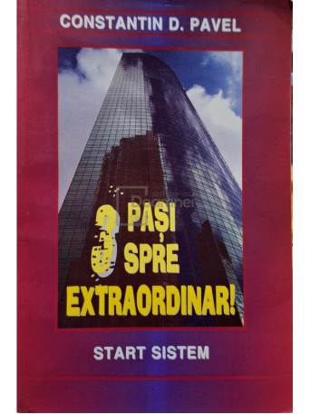 Constantin D. Pavel - 3 pasi spre extraordinar! - 2006 - Brosata