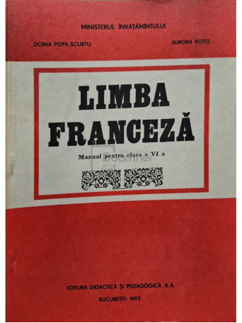 Doina Popa Scurtu - Limba franceza - Manual pentru clasa a VI-a - 1993 - Brosata
