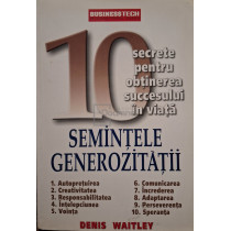 Semintele generozitatii - 10 secrete pentru obtinerea succesului in viata