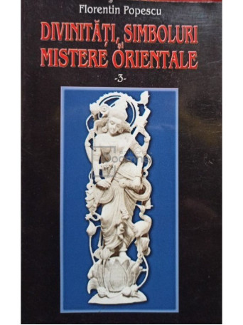 Divinitati, simboluri si mistere orientale, vol. 3 - India