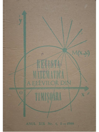 Nicolae Negoescu - Revista matematica a elevilor din Timisoara, anul XIX, nr. 1, 2 - 1988 - Brosata