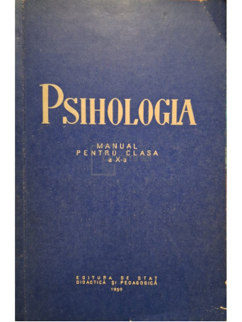 E. Fischbein - Psihologia - Manual pentru clasa a X-a - 1959 - Brosata