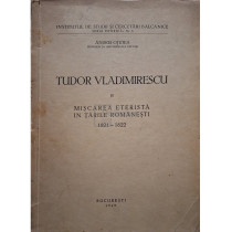 Tudor Vladimirescu si miscarea eterista in Tarile Romanesti 1821 - 1822