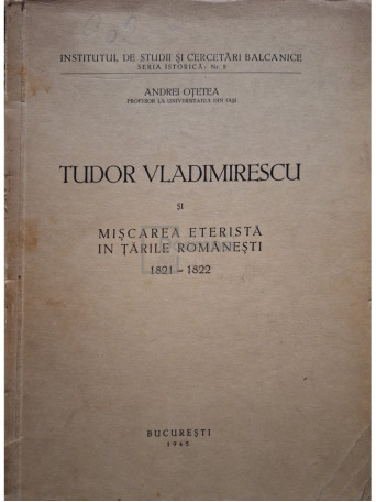 Tudor Vladimirescu si miscarea eterista in Tarile Romanesti 1821 - 1822