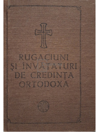 Rugaciuni si invataturi de Credinta Ortodoxa