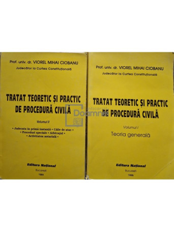 Viorel Mihai Ciobanu - Tratat teoretic si practic de procedura civila, 2 vol. - 1999 - Brosata