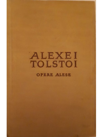 Alexei Tolstoi - Opere alese, vol. 2 - 1958 - Cartonata