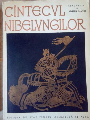 Adrian Maniu - Cantecul nibelungilor - 1958 - Brosata