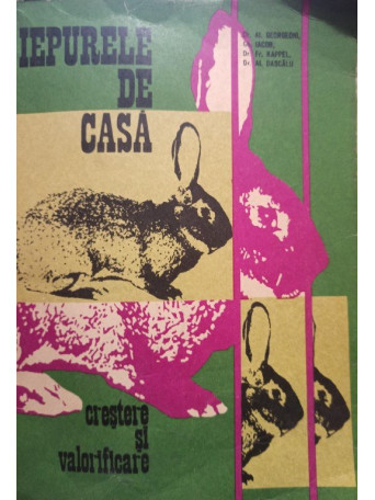 Al. Georgeoni - Iepurele de casa, ed. a IV-a - 1984 - Brosata