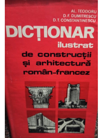 Dictionar ilustrat de constructii si arhitectura roman - francez
