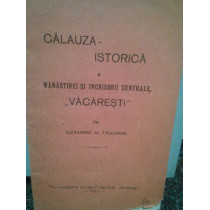 Calauza istorica a Manastirei si inchisorii centrale ''Vacaresti''