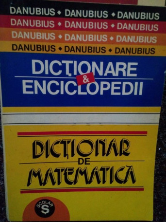 Alexandru Marcu - Dictionar de matematica - brosata
