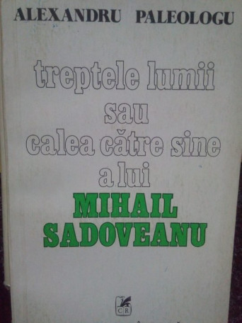 Treptele lumii sau calea catre sine a lui Mihail Sadoveanu(DEDICATIA AUTORULUI)