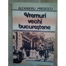 Vremuri vechi bucurestene