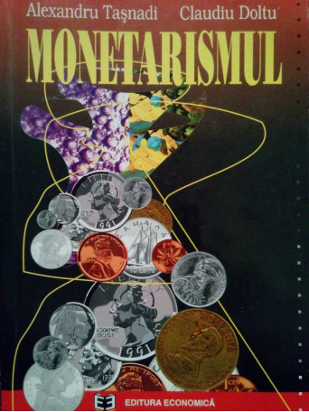 Alexandru Tasnadi - Monetarismul - 1996 - Brosata