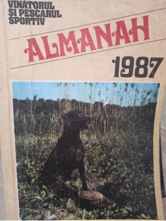 Almanah vanatorul si pescarul sportiv 1987 - 1987 - Brosata