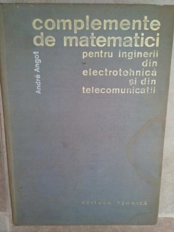Complemente de matematici pentru inginerii din electrotehnica si din telecomunicatii