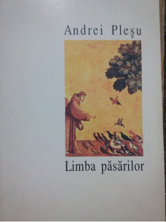 Andrei Plesu - Limba pasarilor - 1994 - Brosata